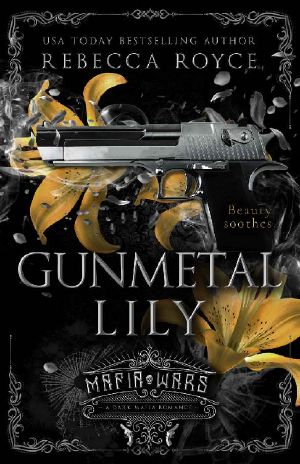 [Mafia Wars 02] • Gunmetal Lily · A Dark Mafia Romance (Mafia Wars)